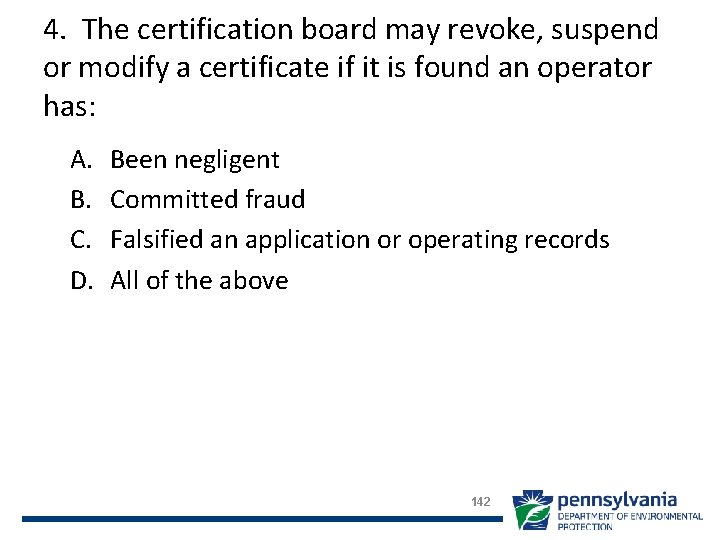 4. The certification board may revoke, suspend or modify a certificate if it is