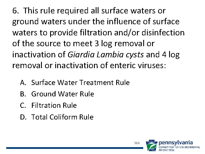 6. This rule required all surface waters or ground waters under the influence of