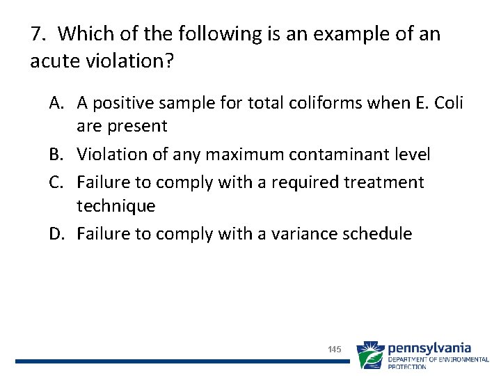 7. Which of the following is an example of an acute violation? A. A