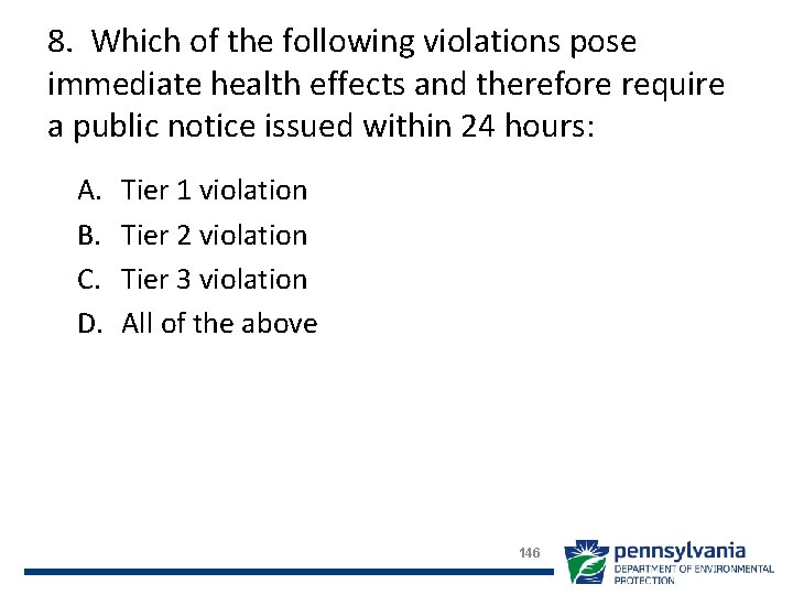 8. Which of the following violations pose immediate health effects and therefore require a