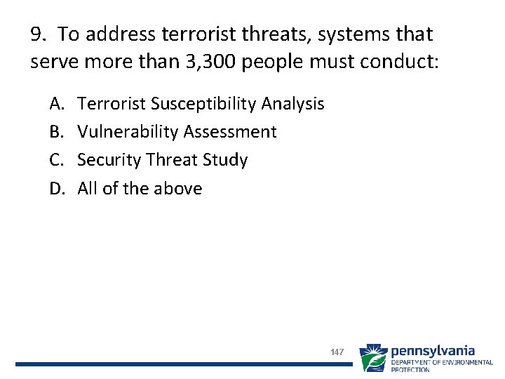 9. To address terrorist threats, systems that serve more than 3, 300 people must