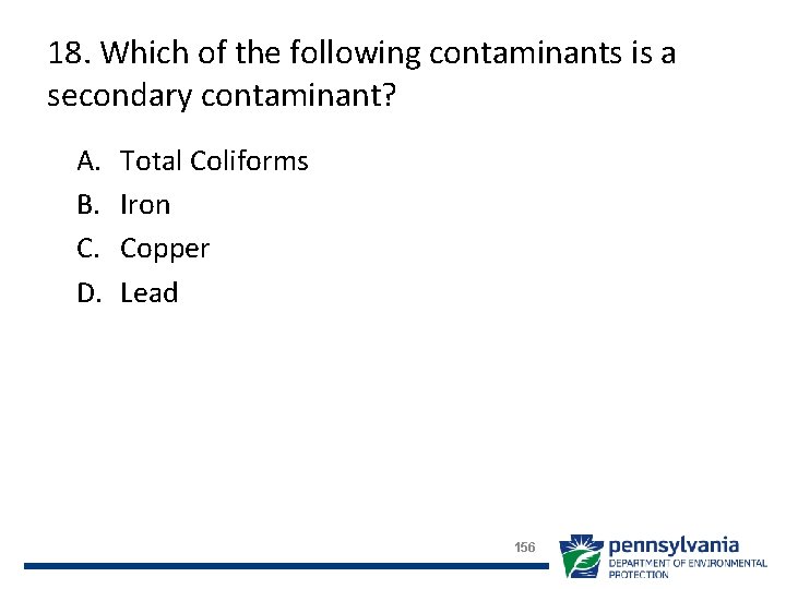 18. Which of the following contaminants is a secondary contaminant? A. B. C. D.