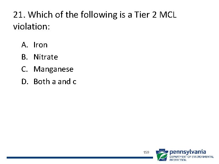 21. Which of the following is a Tier 2 MCL violation: A. B. C.