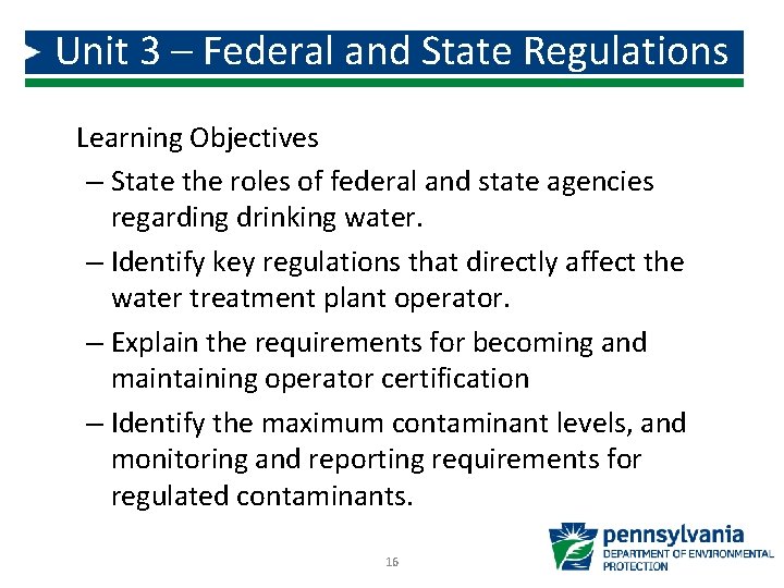 Unit 3 – Federal and State Regulations Learning Objectives – State the roles of