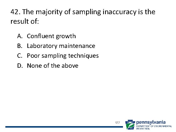 42. The majority of sampling inaccuracy is the result of: A. B. C. D.