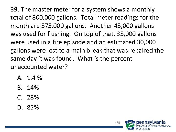 39. The master meter for a system shows a monthly total of 800, 000