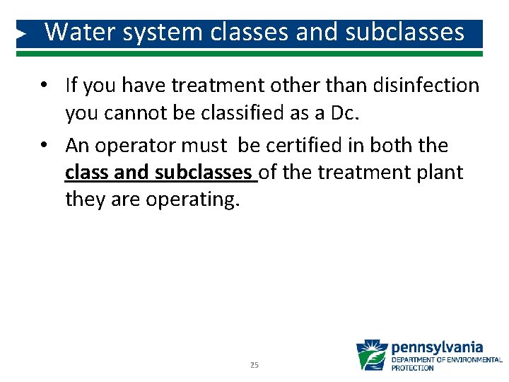 Water system classes and subclasses • If you have treatment other than disinfection you