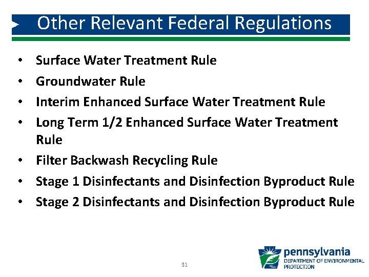 Other Relevant Federal Regulations Surface Water Treatment Rule Groundwater Rule Interim Enhanced Surface Water