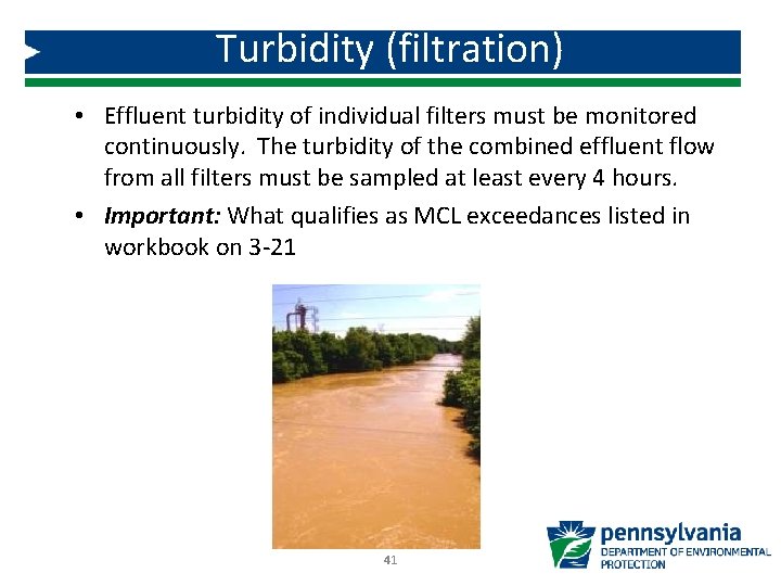 Turbidity (filtration) • Effluent turbidity of individual filters must be monitored continuously. The turbidity