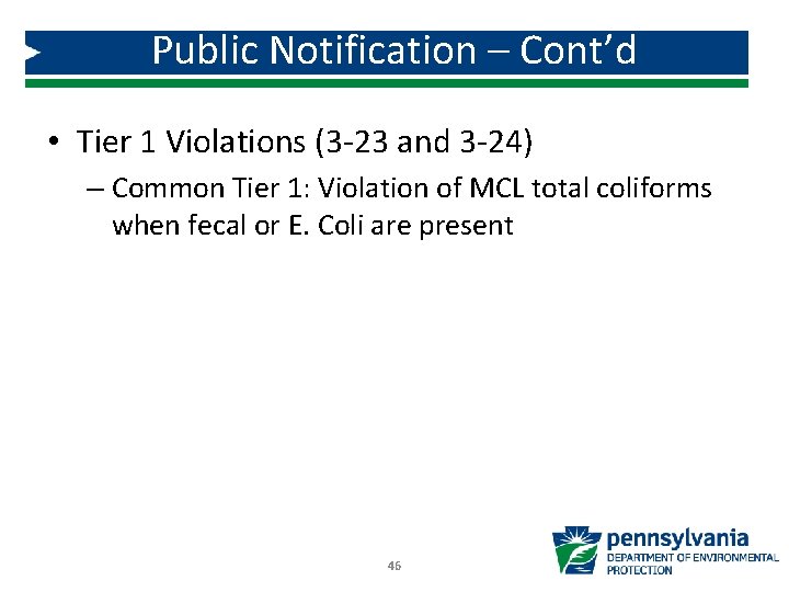 Public Notification – Cont’d • Tier 1 Violations (3 -23 and 3 -24) –