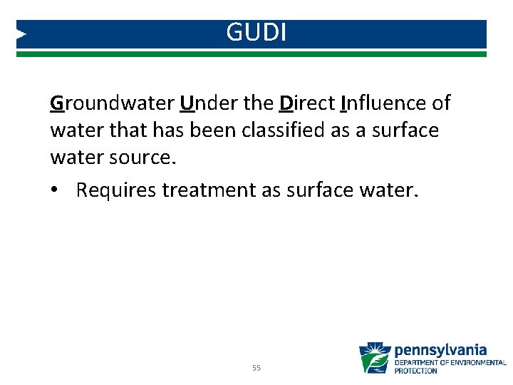 GUDI Groundwater Under the Direct Influence of water that has been classified as a