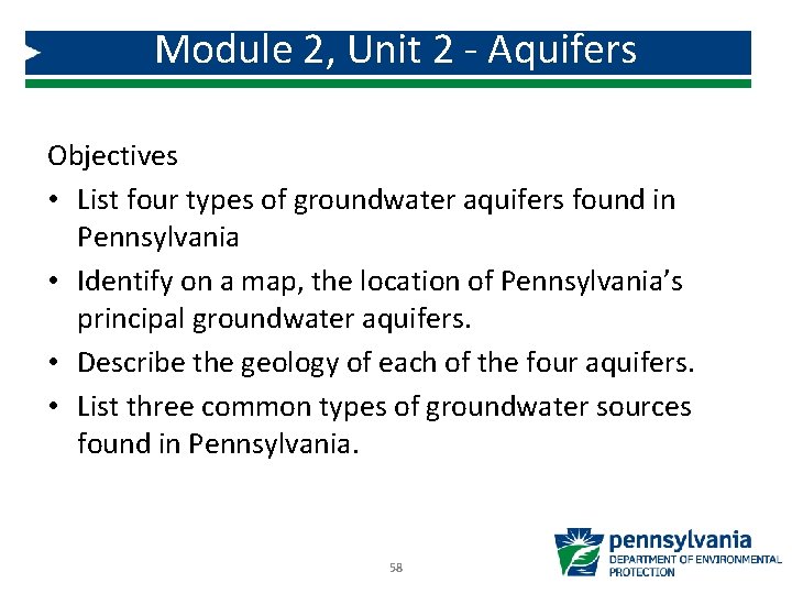 Module 2, Unit 2 - Aquifers Objectives • List four types of groundwater aquifers