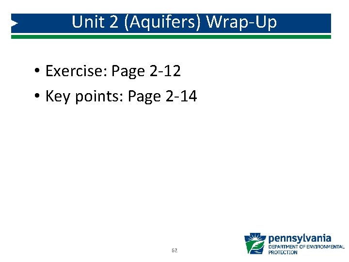 Unit 2 (Aquifers) Wrap-Up • Exercise: Page 2 -12 • Key points: Page 2