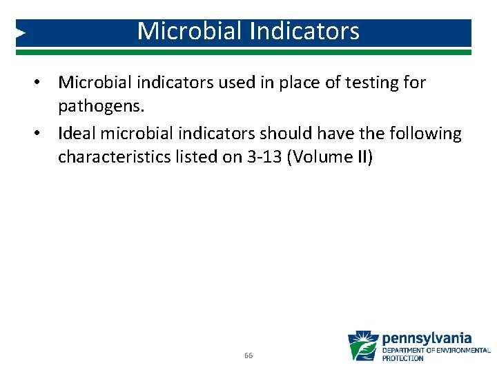 Microbial Indicators • Microbial indicators used in place of testing for pathogens. • Ideal