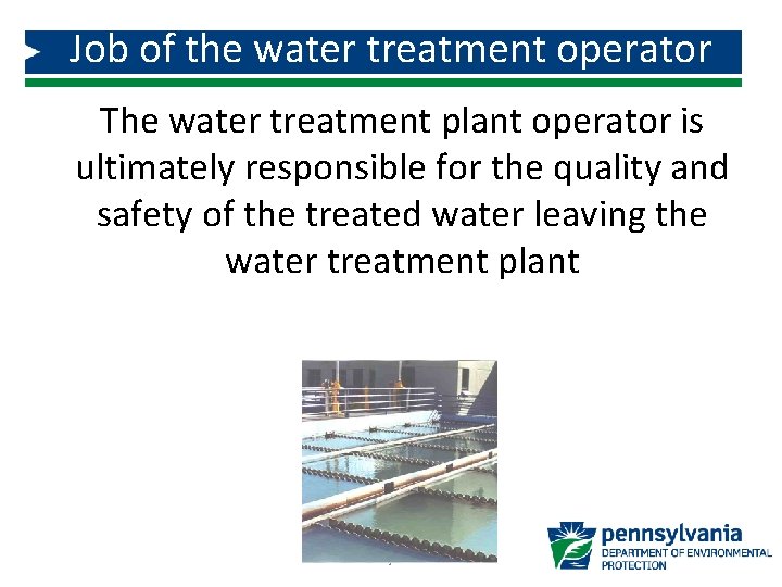 Job of the water treatment operator The water treatment plant operator is ultimately responsible