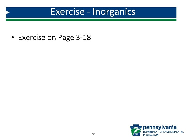 Exercise - Inorganics • Exercise on Page 3 -18 70 