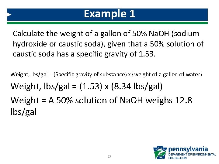 Example 1 Calculate the weight of a gallon of 50% Na. OH (sodium hydroxide