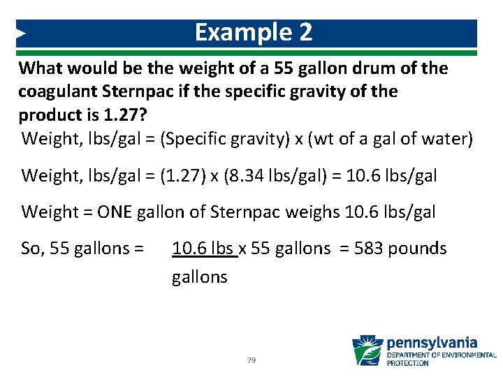 Example 2 What would be the weight of a 55 gallon drum of the