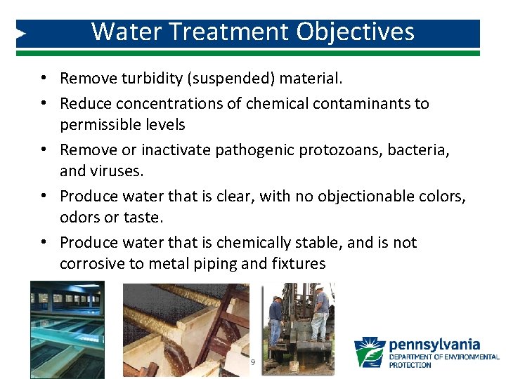 Water Treatment Objectives • Remove turbidity (suspended) material. • Reduce concentrations of chemical contaminants