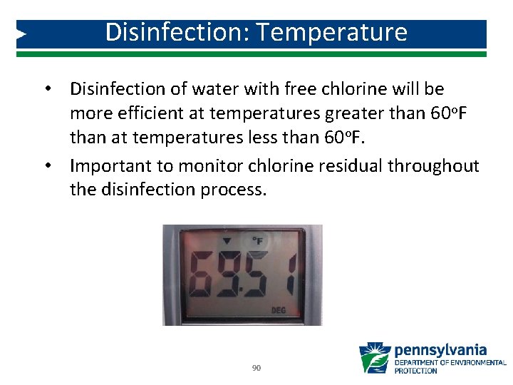 Disinfection: Temperature • Disinfection of water with free chlorine will be more efficient at