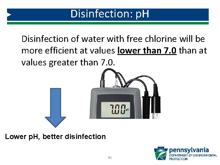 Disinfection: p. H Disinfection of water with free chlorine will be more efficient at