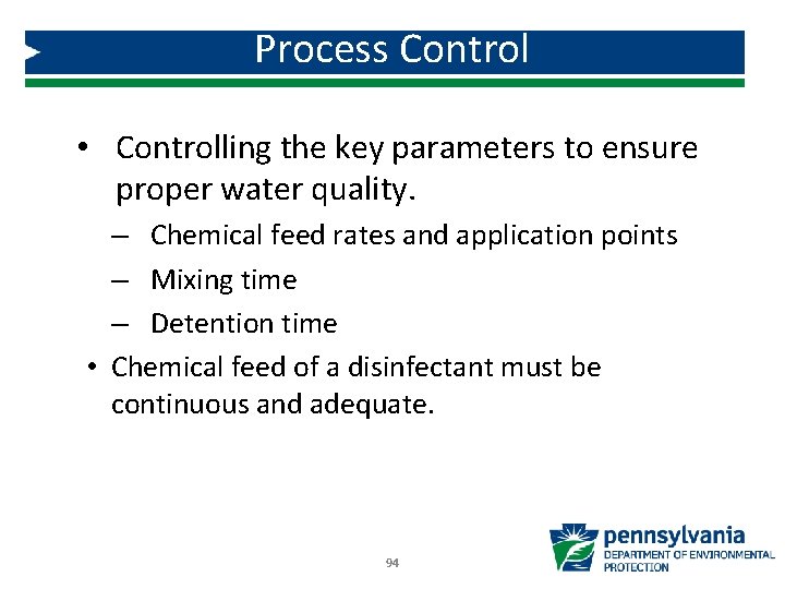 Process Control • Controlling the key parameters to ensure proper water quality. – Chemical