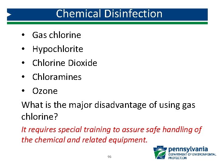 Chemical Disinfection • Gas chlorine • Hypochlorite • Chlorine Dioxide • Chloramines • Ozone