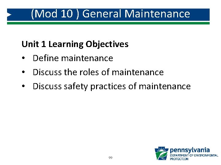 (Mod 10 ) General Maintenance Unit 1 Learning Objectives • Define maintenance • Discuss