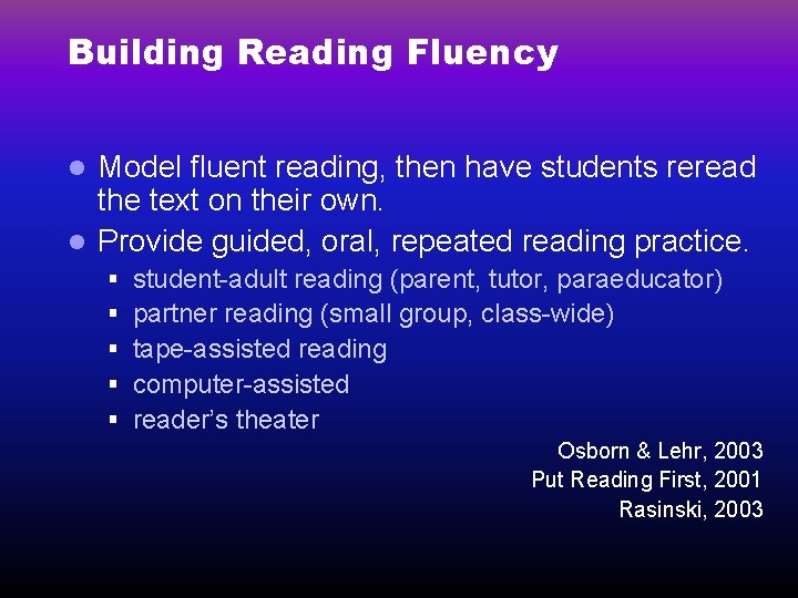 Building Reading Fluency Model fluent reading, then have students reread the text on their