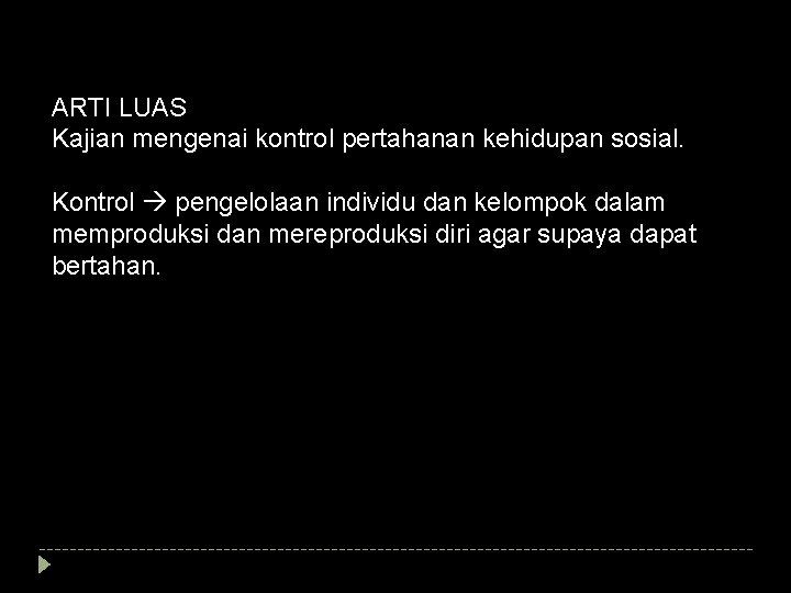ARTI LUAS Kajian mengenai kontrol pertahanan kehidupan sosial. Kontrol pengelolaan individu dan kelompok dalam ARTI LUAS Kajian mengenai kontrol pertahanan kehidupan sosial. Kontrol pengelolaan individu dan kelompok dalam
