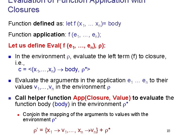 Evaluation of Function Application with Closures Function defined as: let f (x 1, …