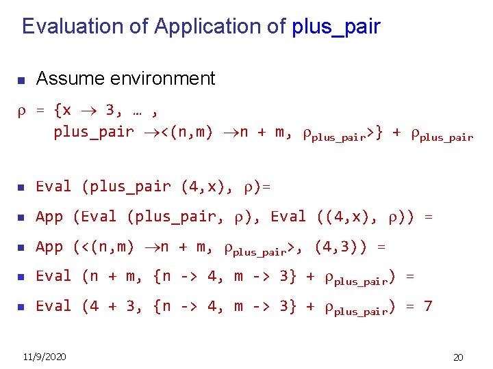 Evaluation of Application of plus_pair n Assume environment = {x 3, … , plus_pair