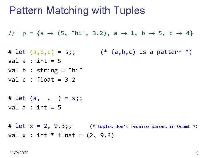Pattern Matching with Tuples // = {s (5, "hi", 3. 2), a 1, b