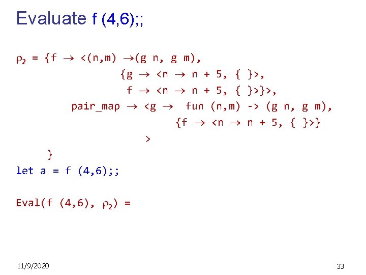Evaluate f (4, 6); ; 2 = {f <(n, m) (g n, g m),