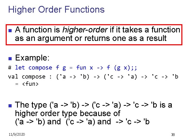 Higher Order Functions n n A function is higher-order if it takes a function