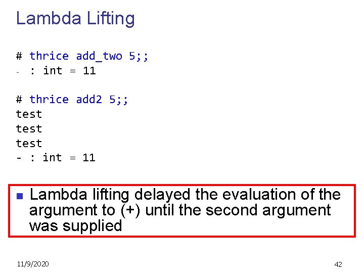 Lambda Lifting # thrice add_two 5; ; - : int = 11 # thrice
