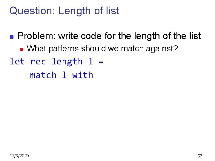 Question: Length of list n Problem: write code for the length of the list