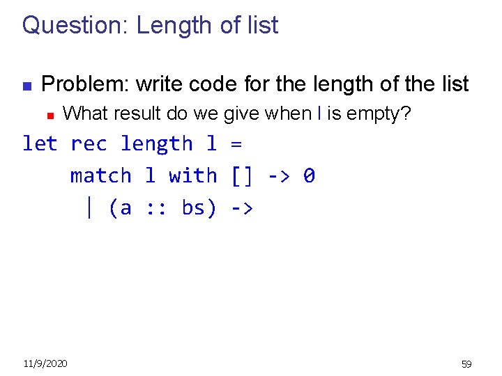 Question: Length of list n Problem: write code for the length of the list