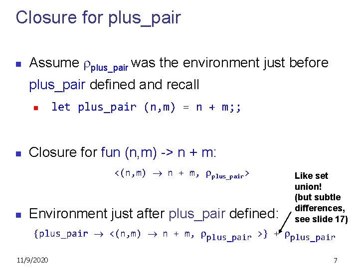 Closure for plus_pair n Assume plus_pair was the environment just before plus_pair defined and