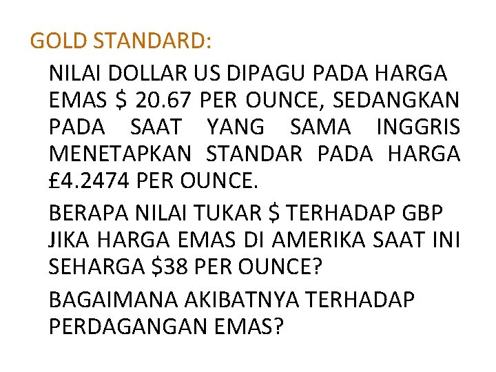 GOLD STANDARD: NILAI DOLLAR US DIPAGU PADA HARGA EMAS $ 20. 67 PER OUNCE,