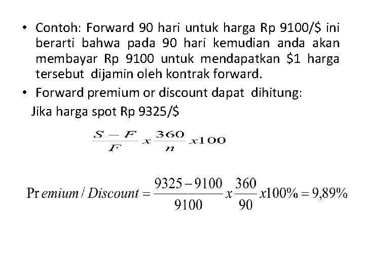  • Contoh: Forward 90 hari untuk harga Rp 9100/$ ini berarti bahwa pada