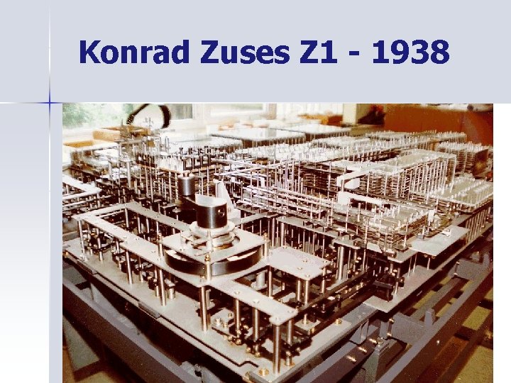 Konrad Zuses Z 1 - 1938 