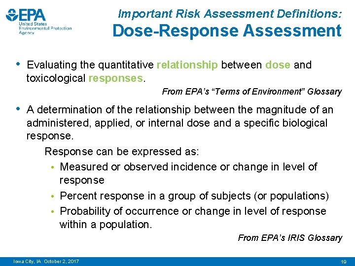 Important Risk Assessment Definitions: Dose-Response Assessment • Evaluating the quantitative relationship between dose and
