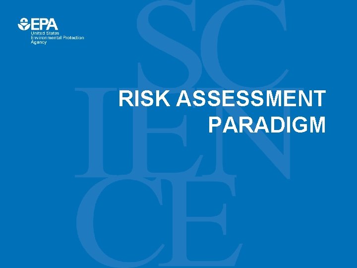 RISK ASSESSMENT PARADIGM 