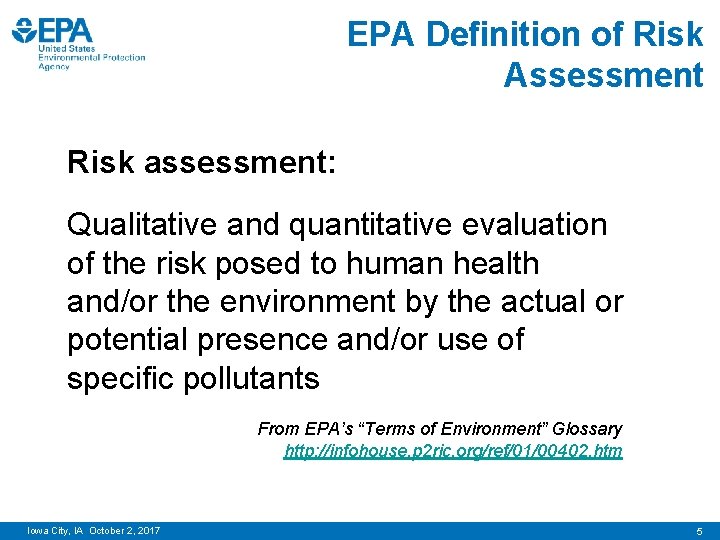 EPA Definition of Risk Assessment Risk assessment: Qualitative and quantitative evaluation of the risk