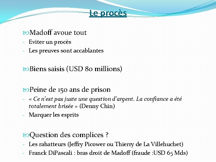 Le procès Madoff avoue tout - Eviter un procès - Les preuves sont accablantes