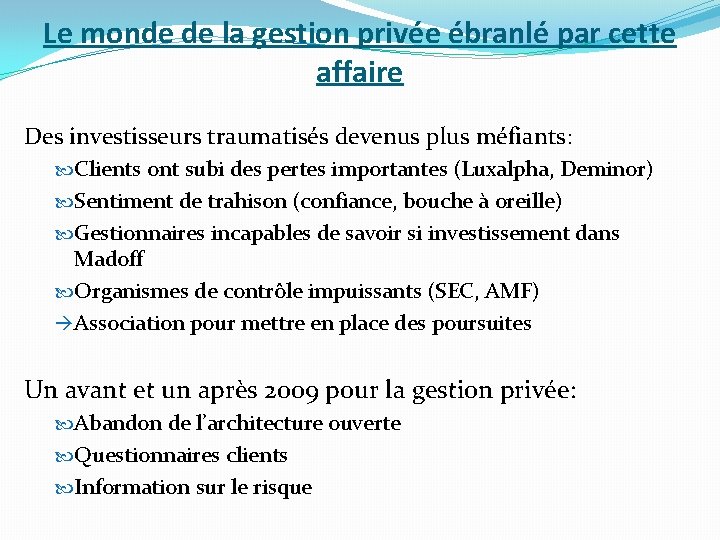 Le monde de la gestion privée ébranlé par cette affaire Des investisseurs traumatisés devenus