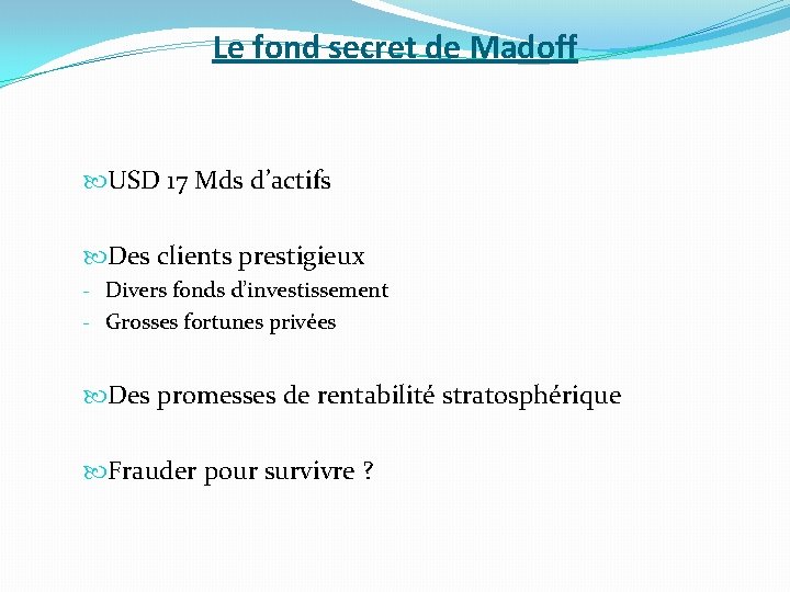 Le fond secret de Madoff USD 17 Mds d’actifs Des clients prestigieux - Divers