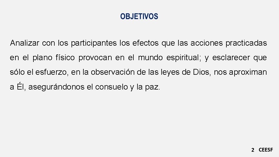 Analizar con los participantes los efectos que las acciones practicadas en el plano físico