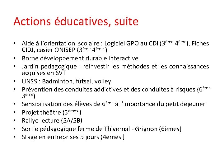 Actions éducatives, suite • Aide à l’orientation scolaire : Logiciel GPO au CDI (3ème